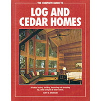The Complete Guide to Log & Cedar Homes