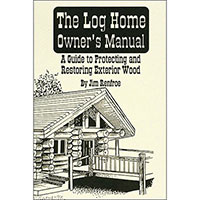 The Log Home Owner's Manual