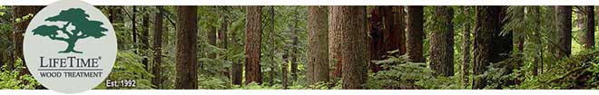LifeTime Wood Treatment Since 1992 LifeTime Wood Treatment Since 1992